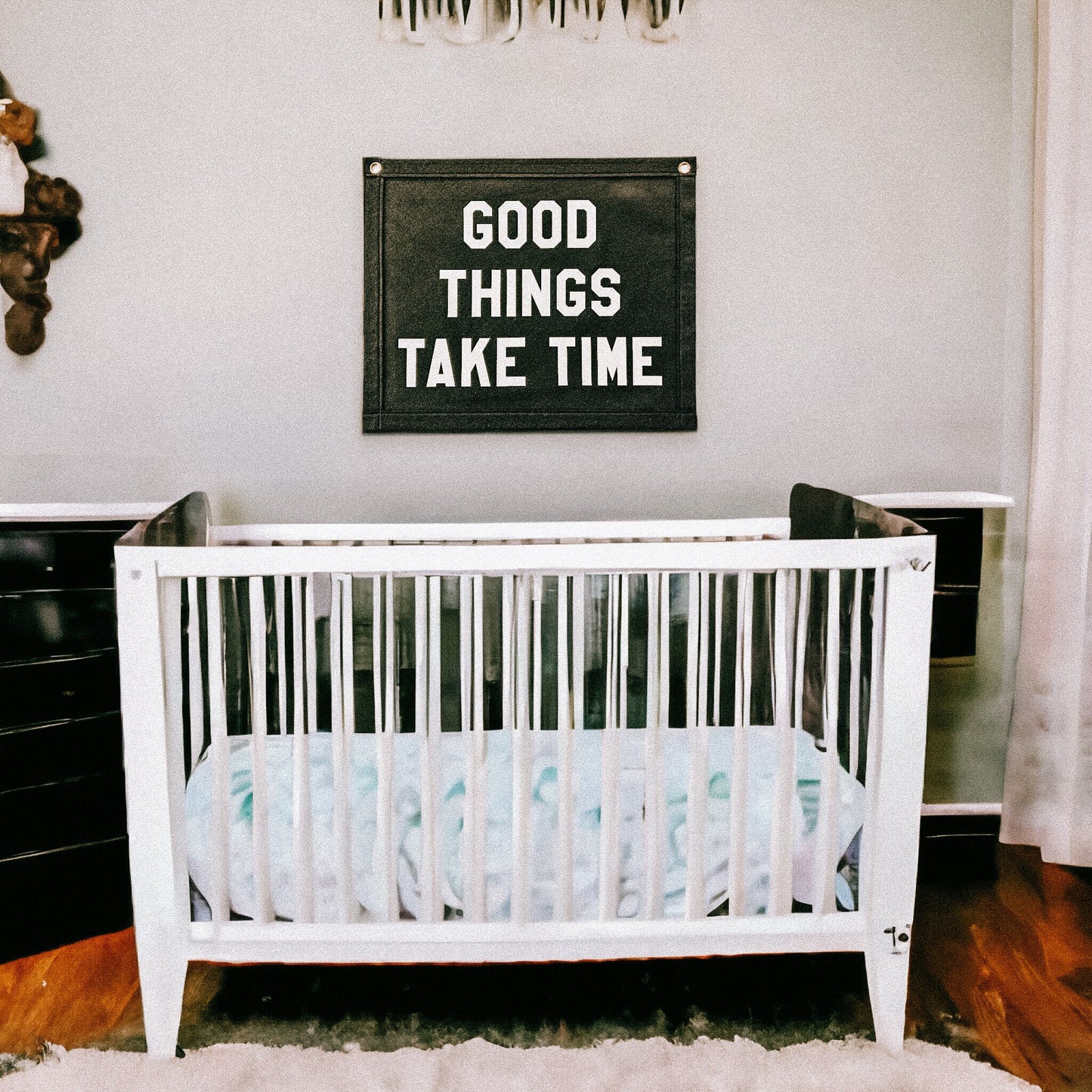 Good Things Take Time Felt Banner Flag