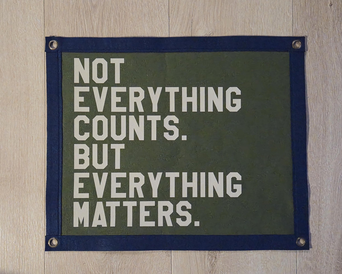 Not everything counts , but everything matters " Felt Pennant Banner | Vintage Style Wall Hanging