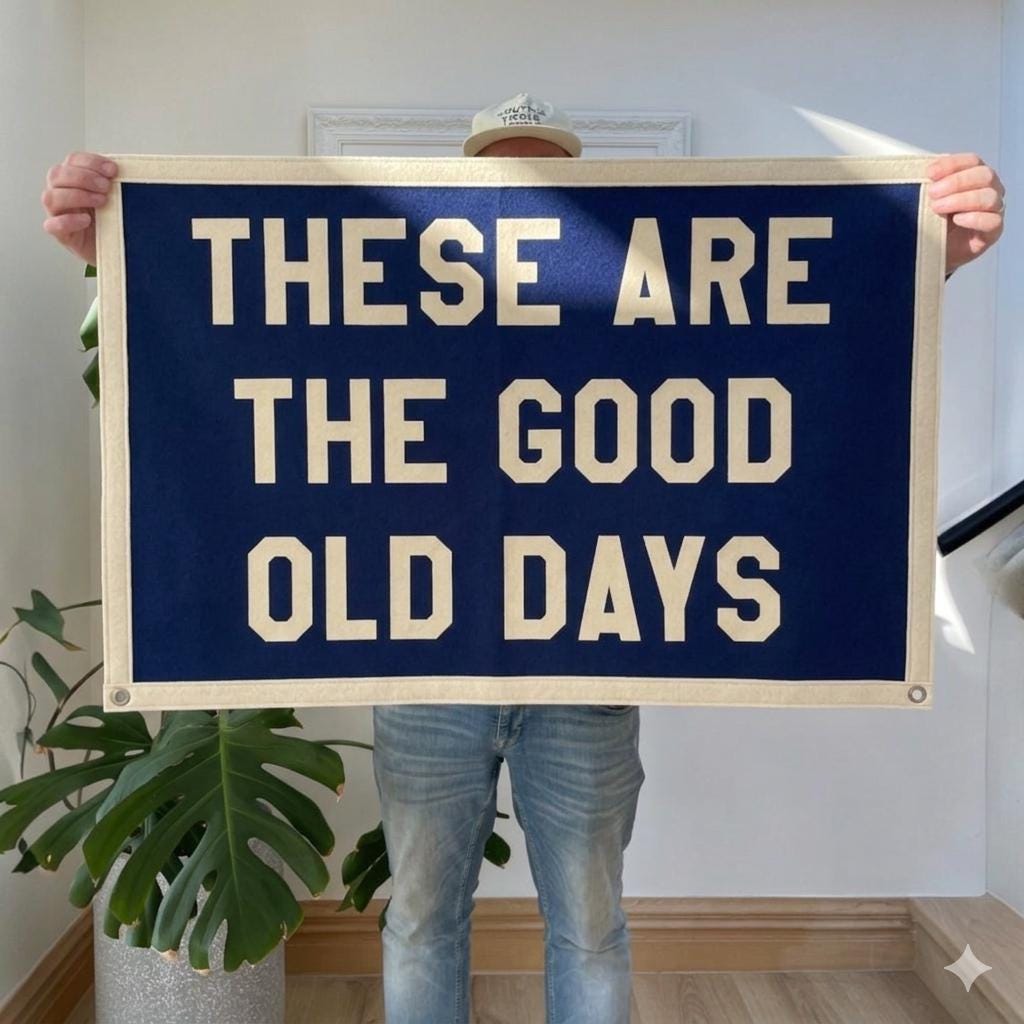 XL "These are the Good Old Days" cream text Felt Pennant | Vintage Style Wall Hanging