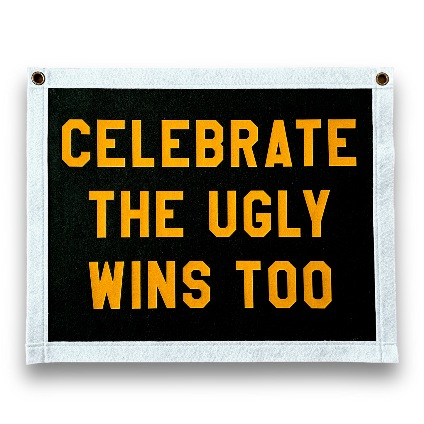 Célébrez le drapeau de bannière en feutre Ugly Wins