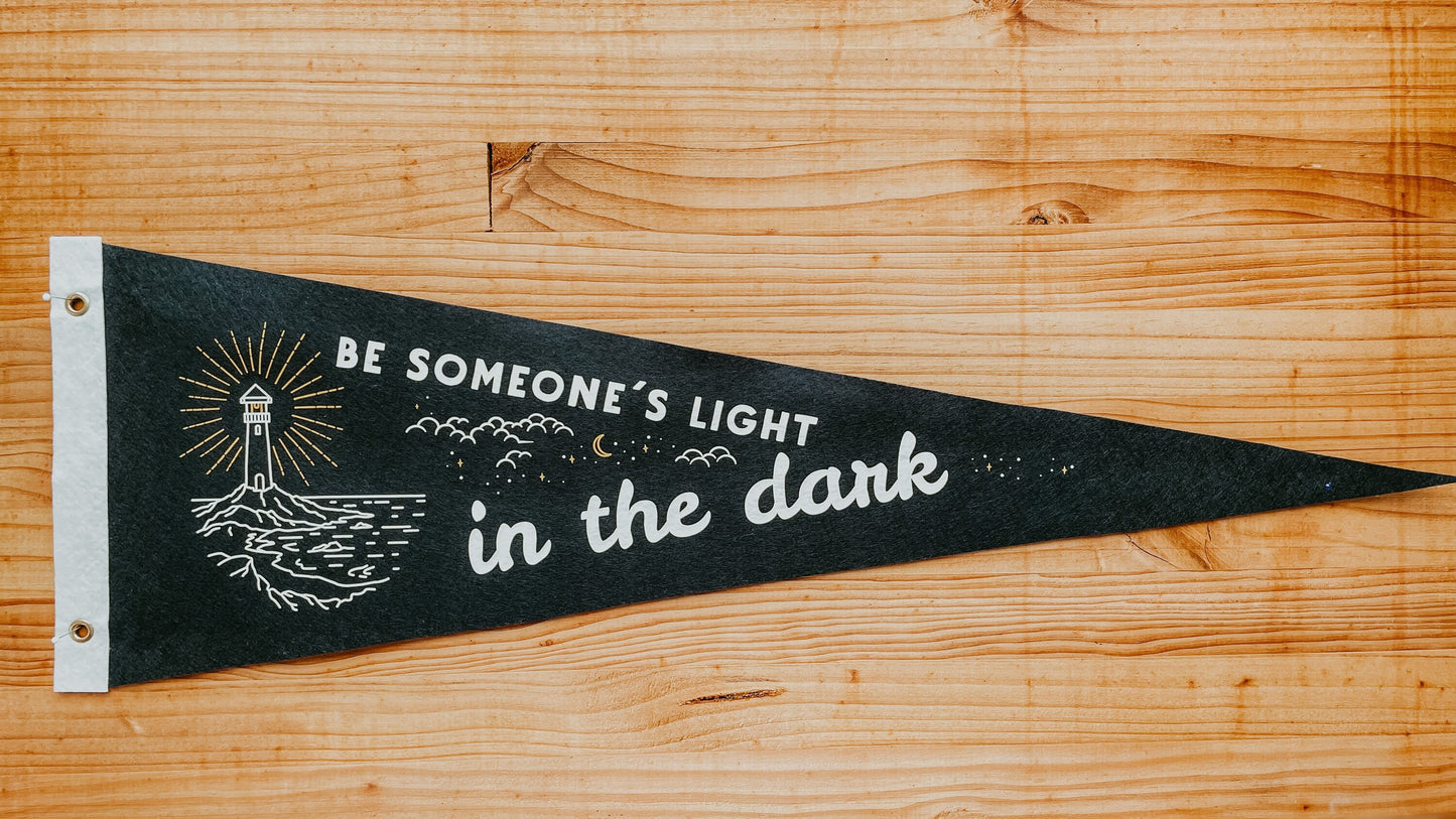 Be someone's light in the dark Pennant | Felt Pennant Flag Banner | Vintage Style | Wall Decor