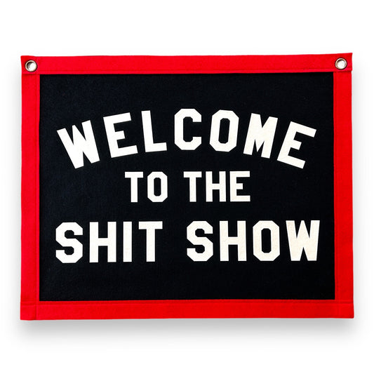 Welcome to the Shit Show | Felt Pennant Flag Banner | Vintage Banner | Wall Decor | Wall Hanging