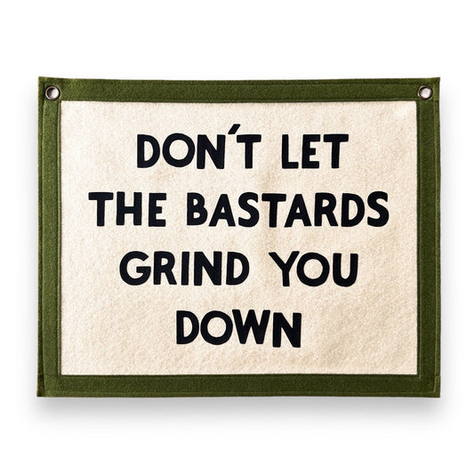 Don’t let the Bastards grind you down Banner | Felt Pennant Flag Banner | Vintage Banner | Wall Decor | Wall Hanging